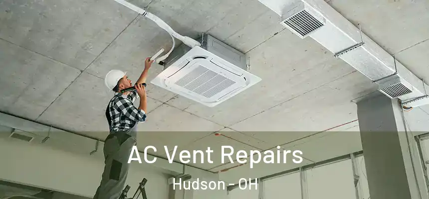  AC Vent Repairs Hudson - OH