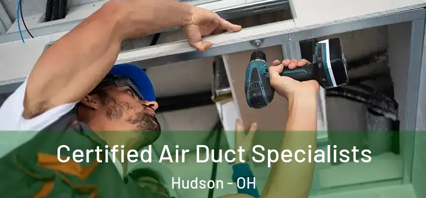  Certified Air Duct Specialists Hudson - OH