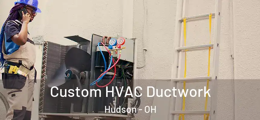  Custom HVAC Ductwork Hudson - OH