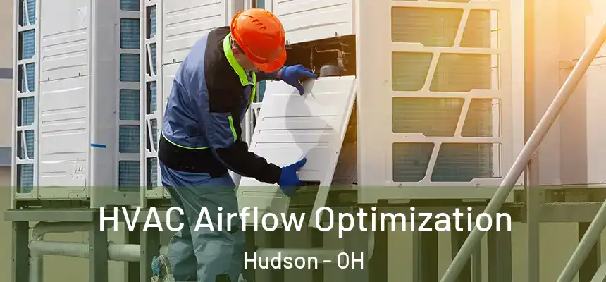  HVAC Airflow Optimization Hudson - OH