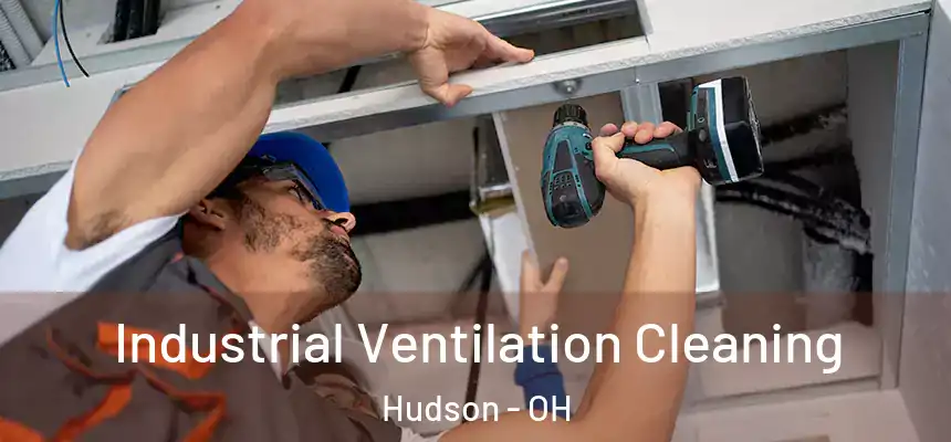  Industrial Ventilation Cleaning Hudson - OH