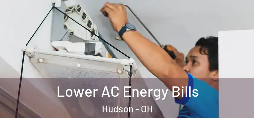 Lower AC Energy Bills Hudson - OH